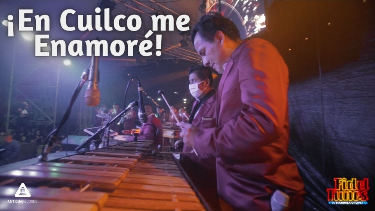 En Cuilco me Enamoré - Fidel Funes y su Marimba Orquesta 2021
