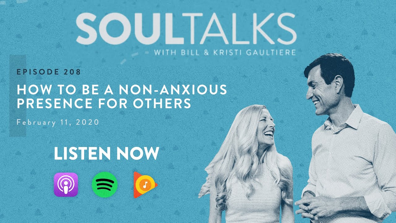 208: How to Be a Non Anxious Presence for Others