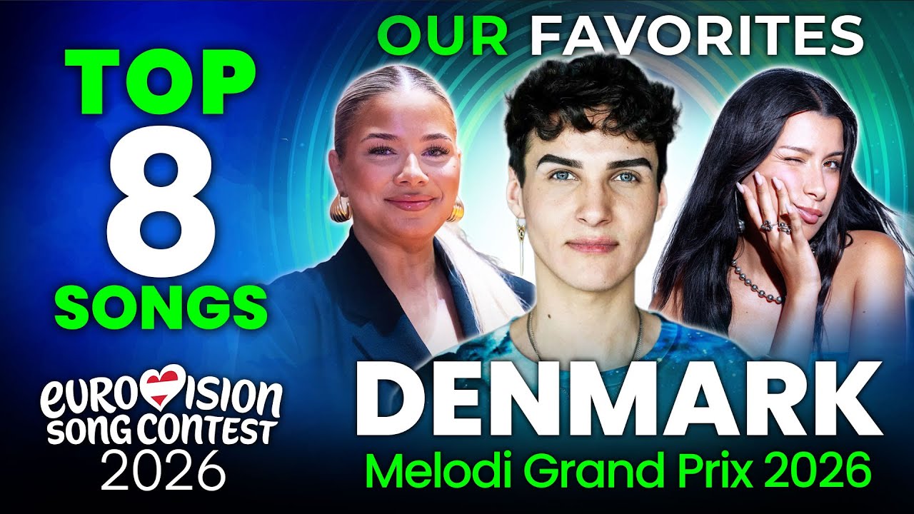 Наши ТОП-8 любимых песен - Dansk Melodi Grand Prix 2026 - Национальный финал Дании - Евровидение ...