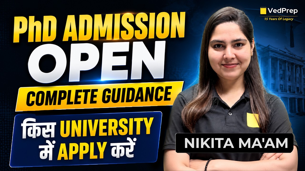 PhD Admissions 2026 Open | Complete Guidance | Which University Should You Apply To? | VedPrep