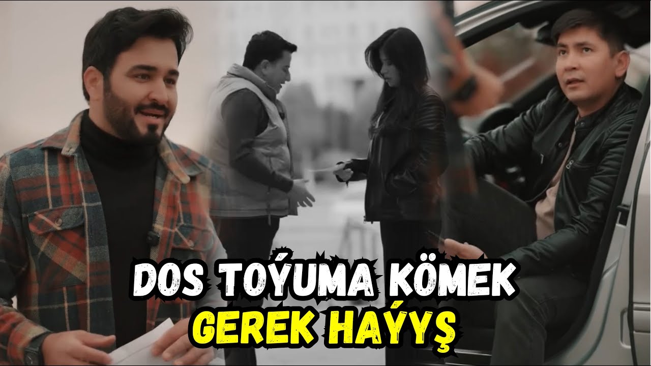 Dos Seniň Şol Gyz Bilen Etjek Toýuňa Mende Pul Ýok