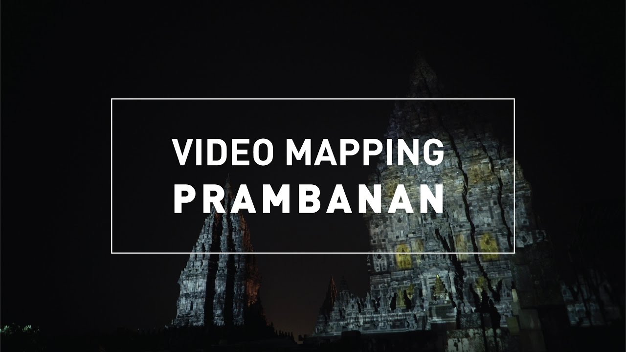 OFFICIAL VIDEO MAPPING PRAMBANAN (SHORT VERSION)