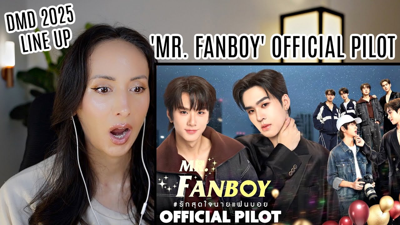 OFFICIAL PILOT | รักสุดใจนายแฟนบอย | Mr. Fanboy Series REACTION | DMD LINE UP 2025+ 