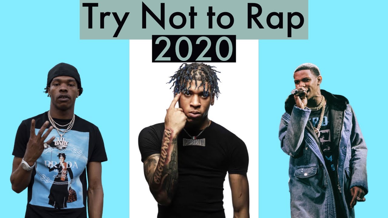Try Not to Rap *2020 Edition*