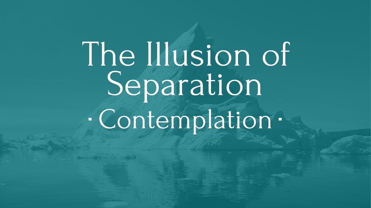 The Illusion of Separation &ndash; A Glimpse into Non-Duality