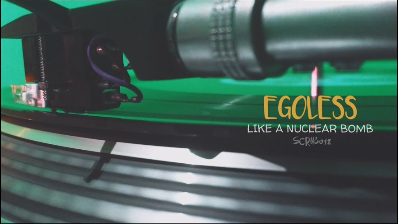 Egoless - Like A Nuclear Bomb