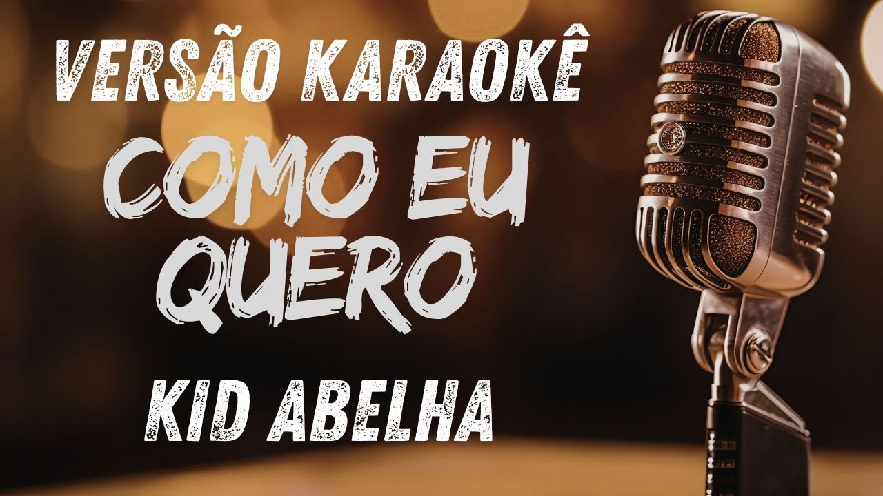 Como eu Quero -  Kid Abelha   (Versão Karaokê)