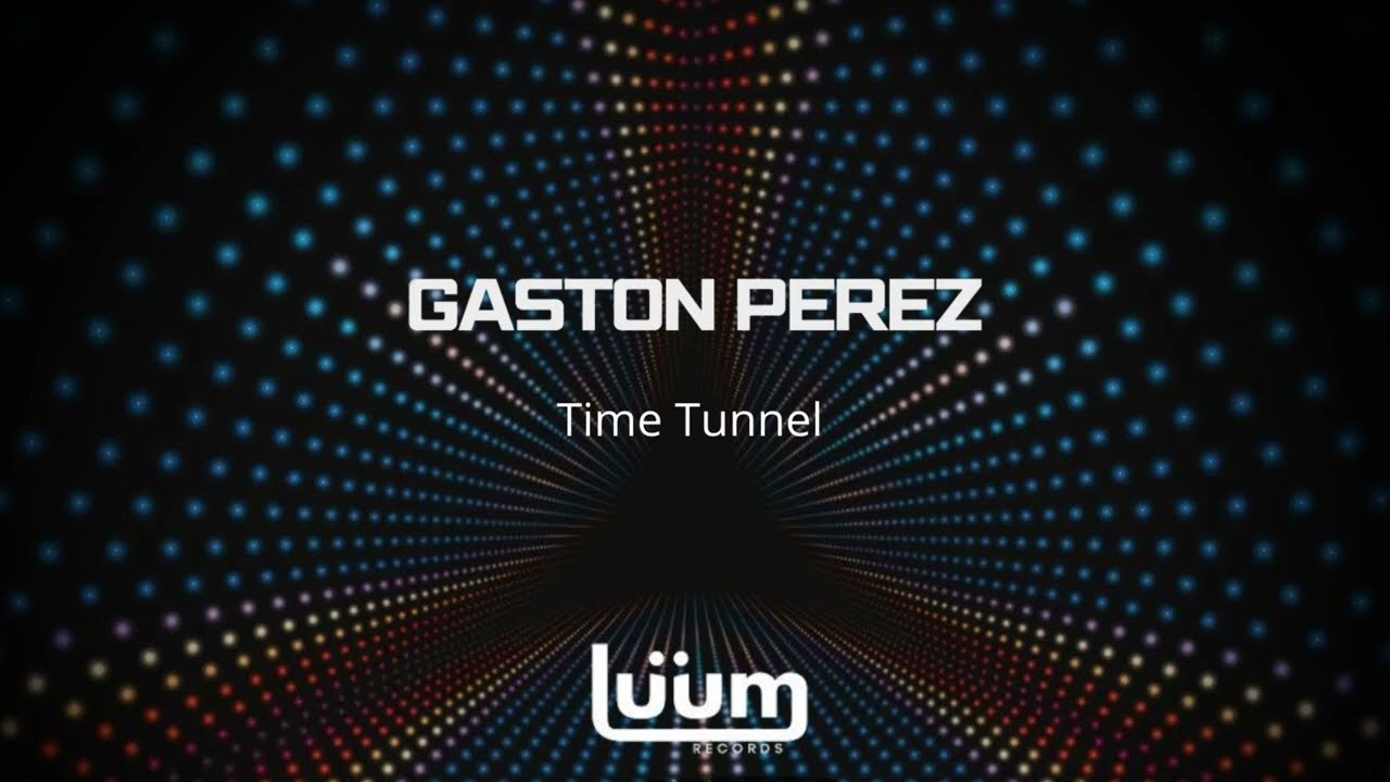 Gaston Perez – Time Tunnel ( Original Mix ) | Progressive House