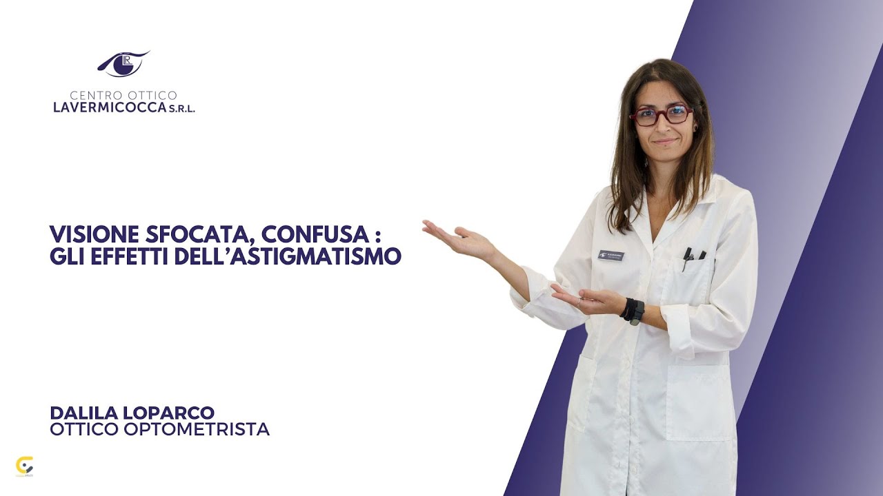 VISIONE SFOCATA, CONFUSA: GLI EFFETTI DELL&rsquo;ASTIGMATISMO