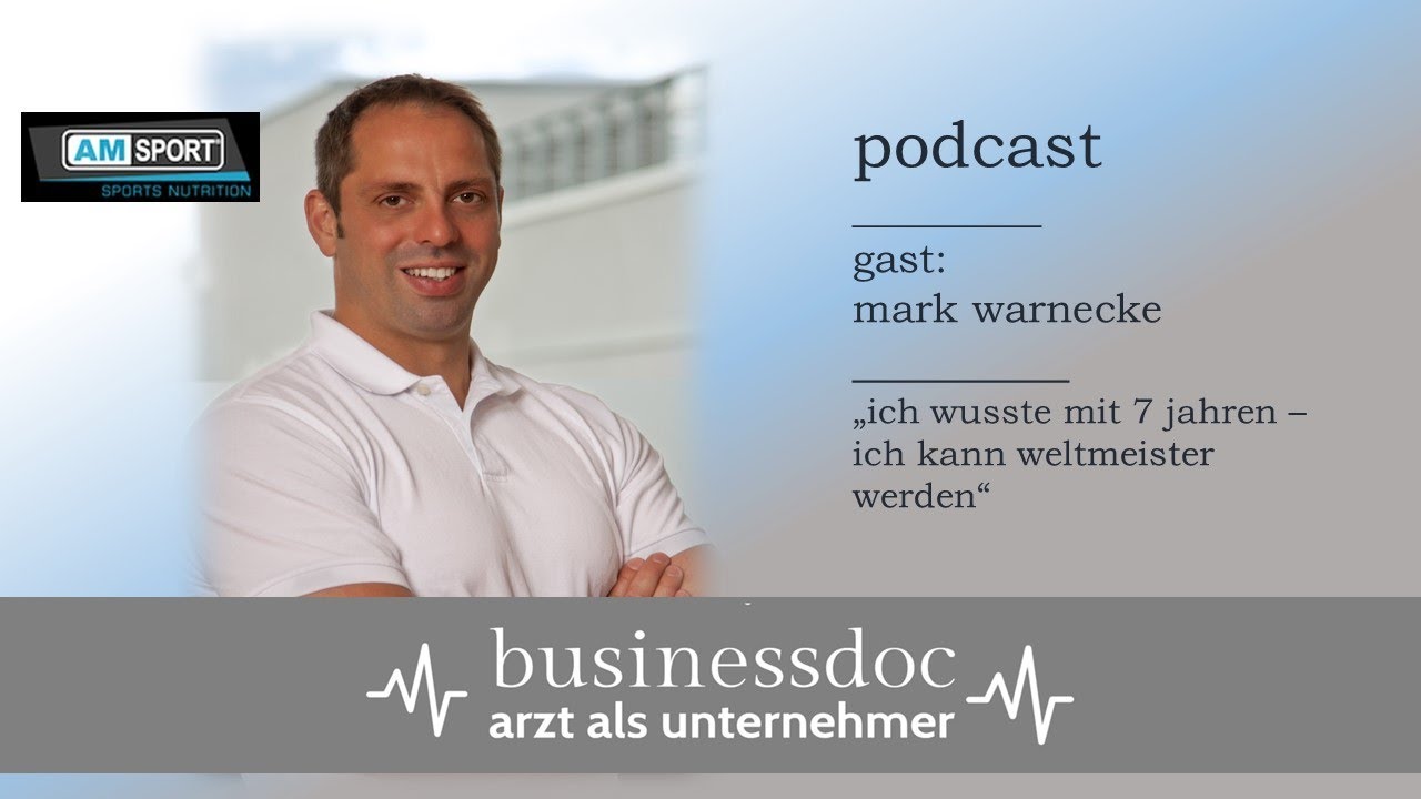 Businessdoc - Arzt als Unternehmer / Gast : Mark Warnecke   Arzt und Unternehmer