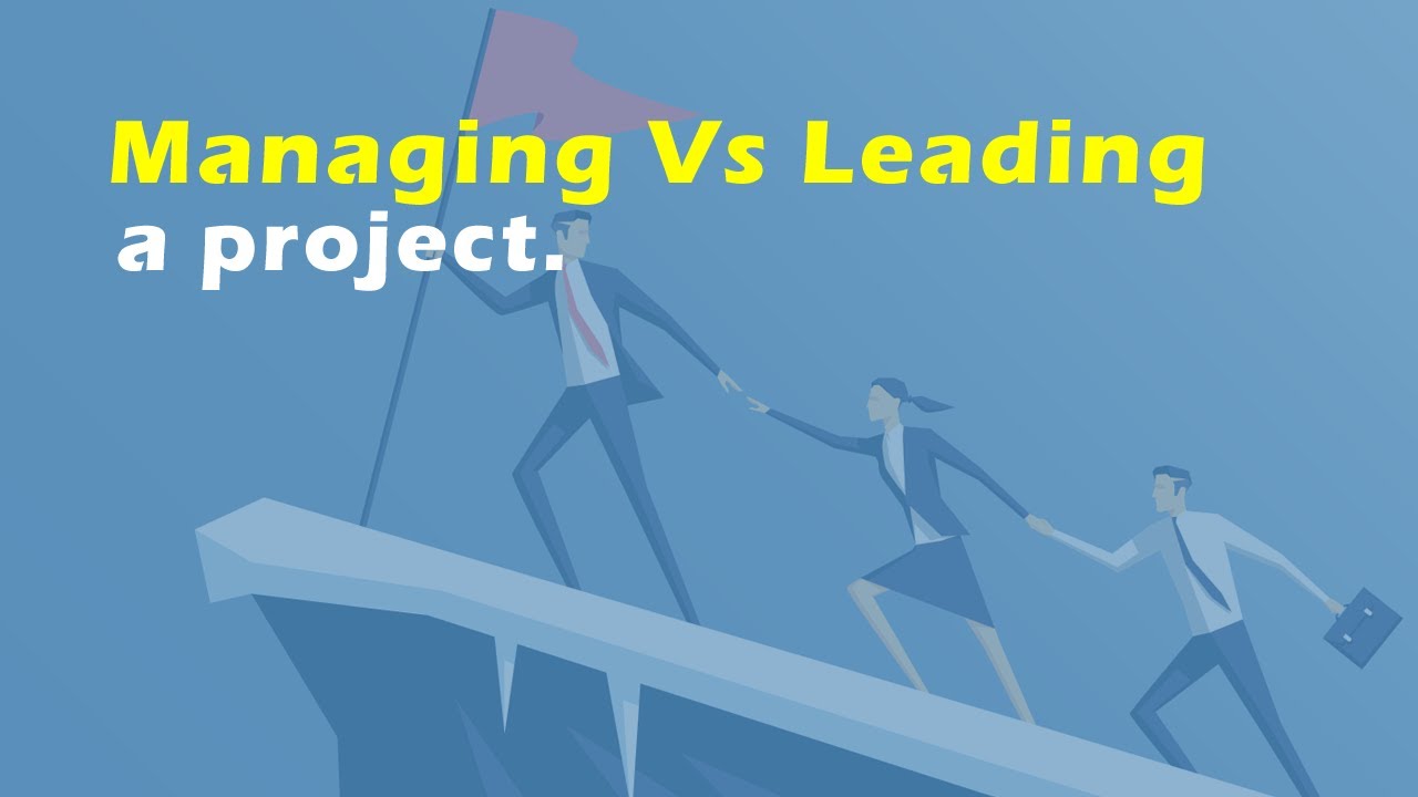 Managing Vs Leading A Project. -  Difference Between Leaders And Managers Video