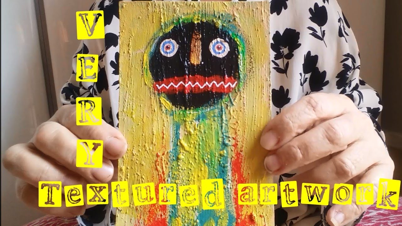 Some VERY Textured Artworks (Outsider Art Abrut)