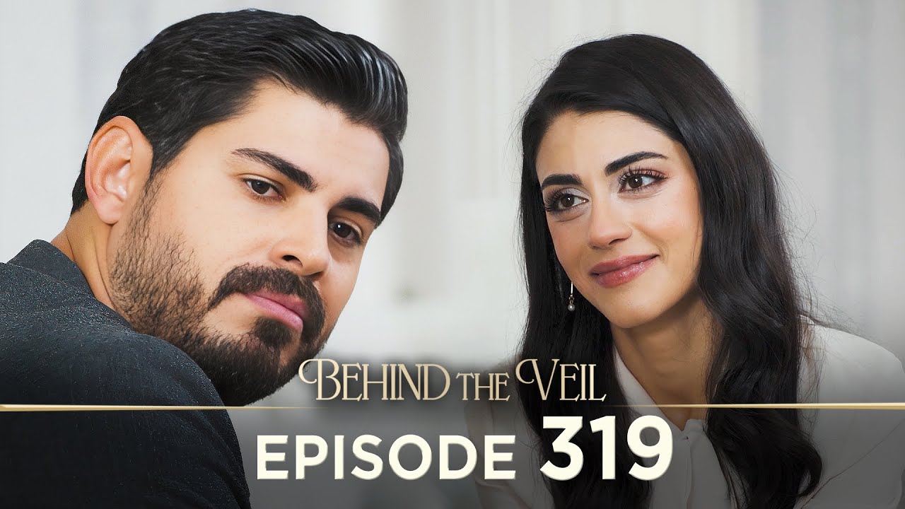 Gelin 319.B&ouml;l&uuml;m | Behind the Veil Episode 319 [ Season 3 ]