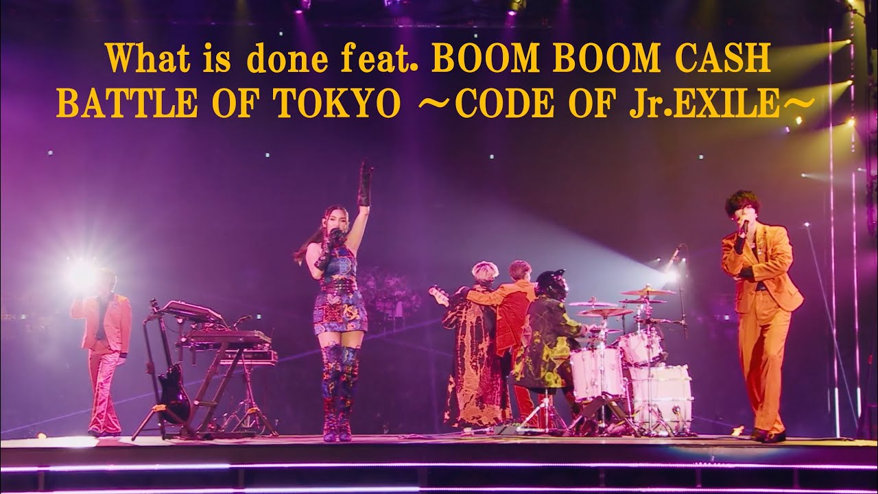 What is done feat. BOOM BOOM CASH (BATTLE OF TOKYO ～CODE OF Jr.EXILE～)