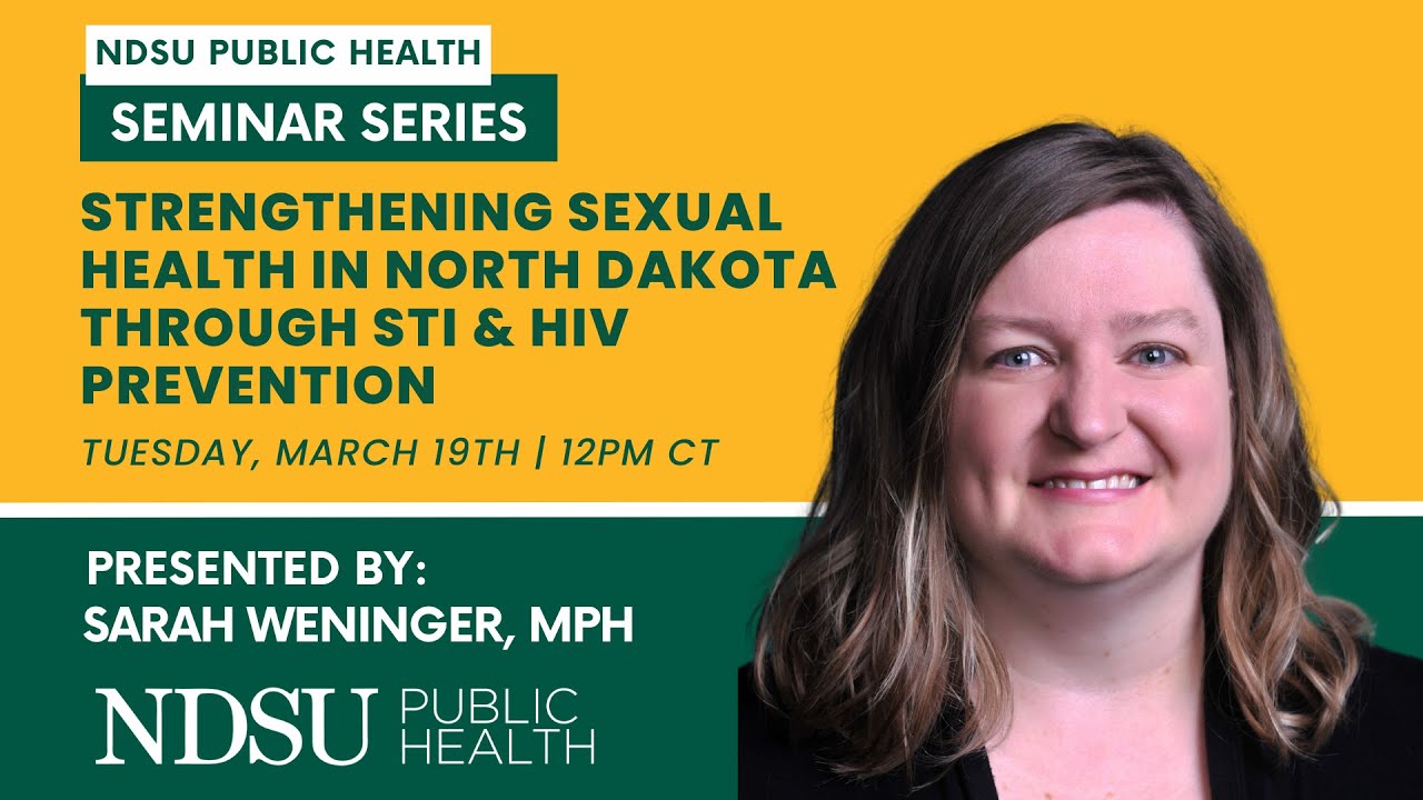 NDSU Public Health Seminar  -  Strengthening sexual health -  STI HIV Prevention