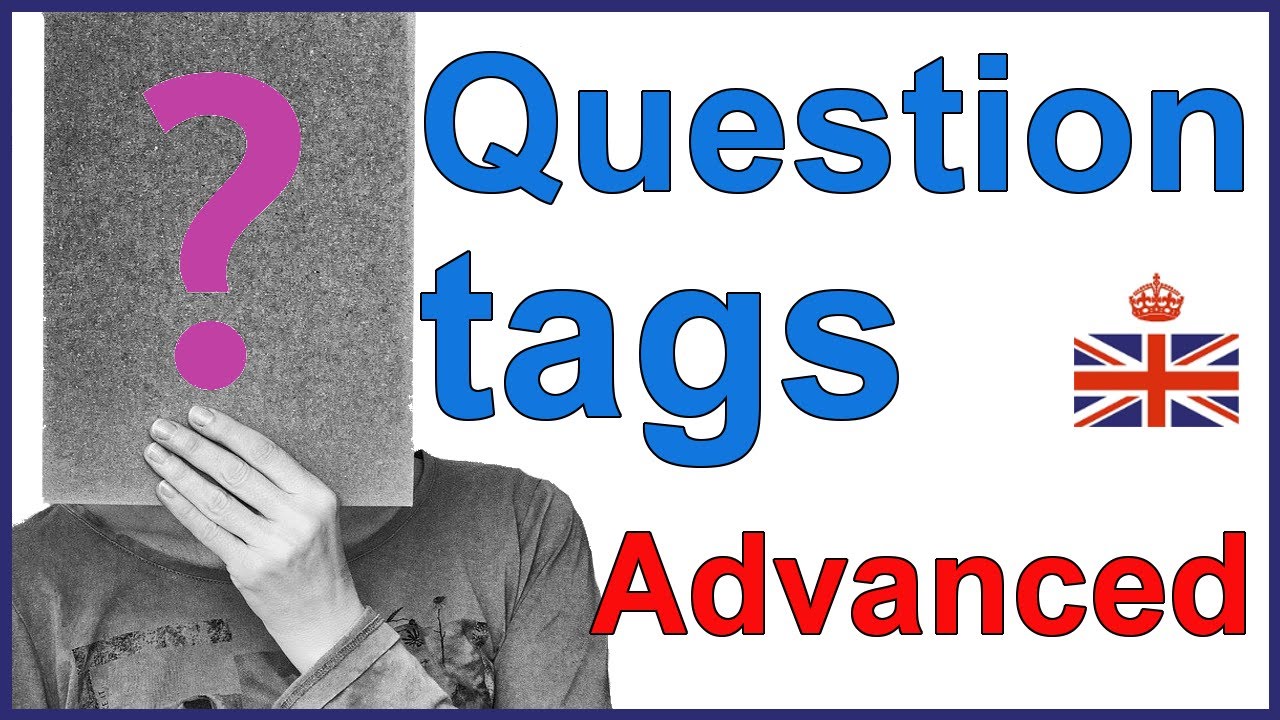 QUESTION TAGS Advanced rules - English lesson