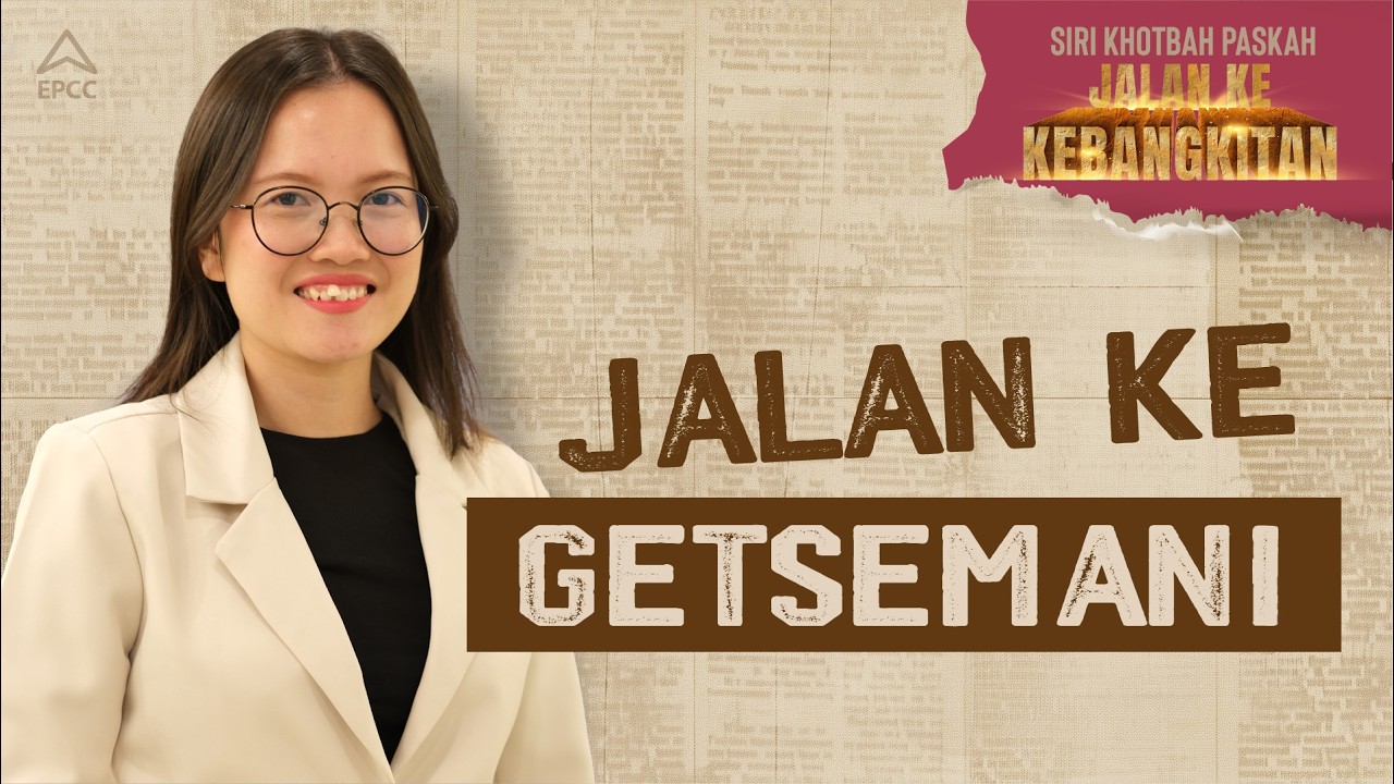 EPCC Induk | Jalan Ke Getsemani | Pr Lyoner
