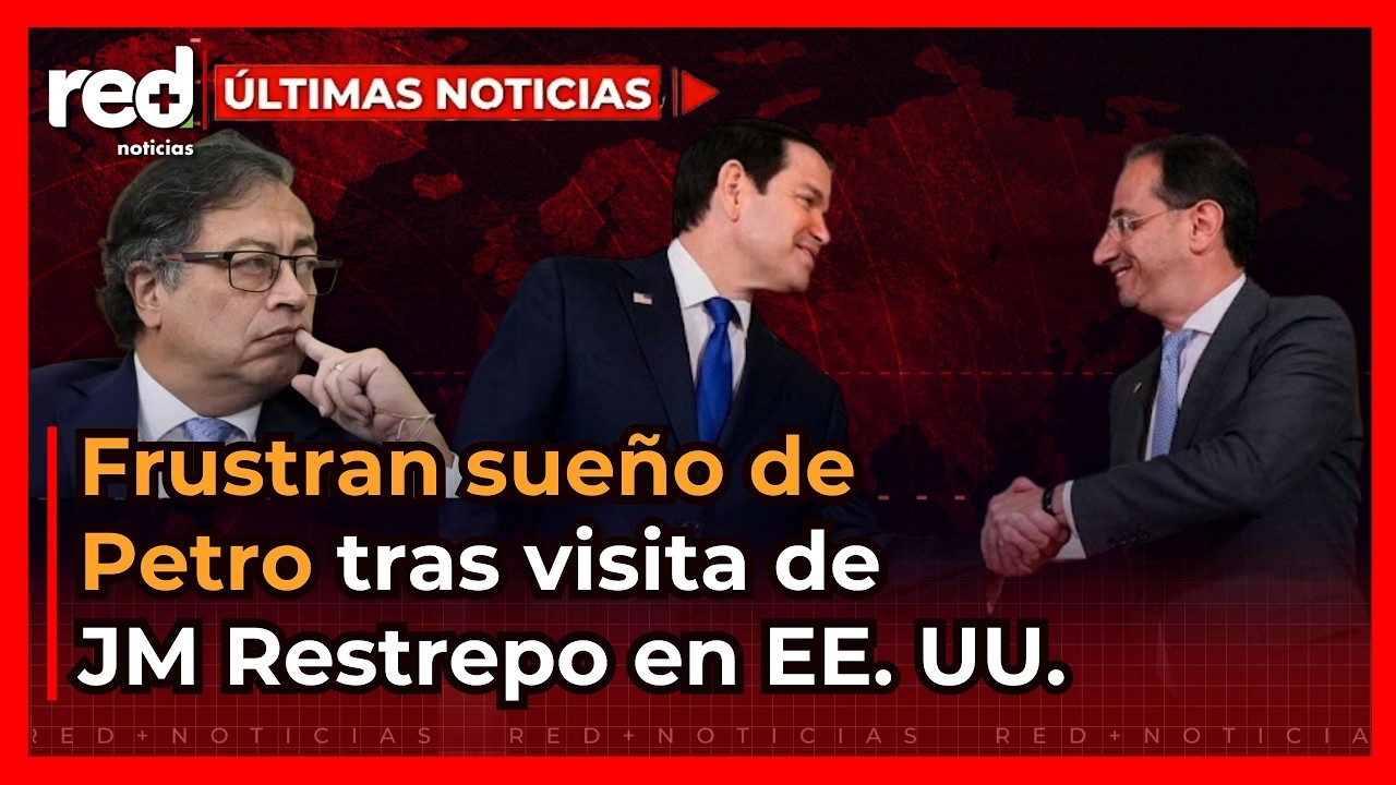 Malas #NOTICIAS para presidente Gustavo Petro tras visita de Jos&eacute; Manuel Restrepo en Estados Unidos
