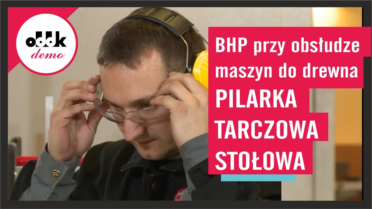 BHP przy obsłudze maszyn do drewna. Pilarka tarczowa stołowa
