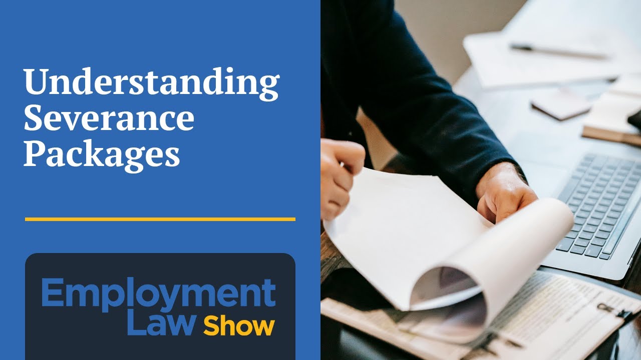 Understanding severance packages - Employment Law Show: S9 E03