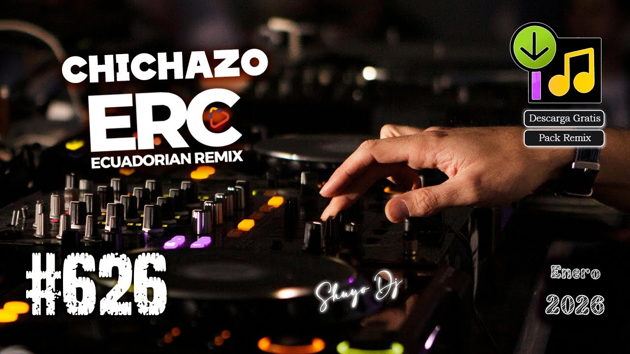 Chichazo Ecuadorian Remix Enero 2026 Pack Remix #.626 (Descarga Gratis Por Mediafire)