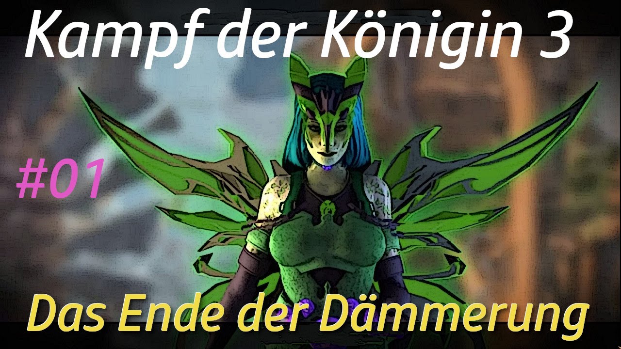 Kampf der Königin 3 -  Das Ende der Dämmerung #01 (Deutsche Komplettlösung mit allen Sammelobjekten)