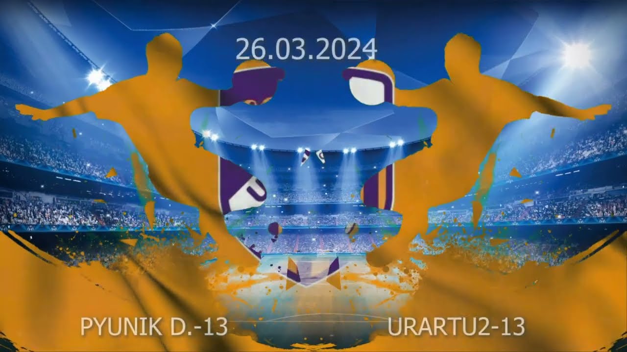 PYUNIK DARAKERT 13  VS  URARTU2 13