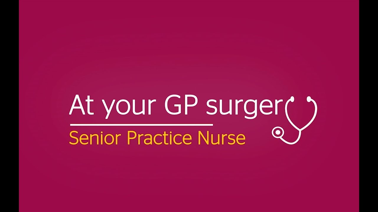At your local surgery - Senior Practice Nurse