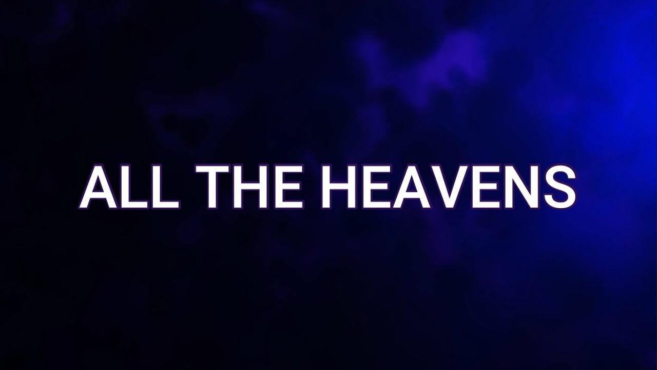 ALL THE HEAVENS (Lyrics) - Hillsong Worship