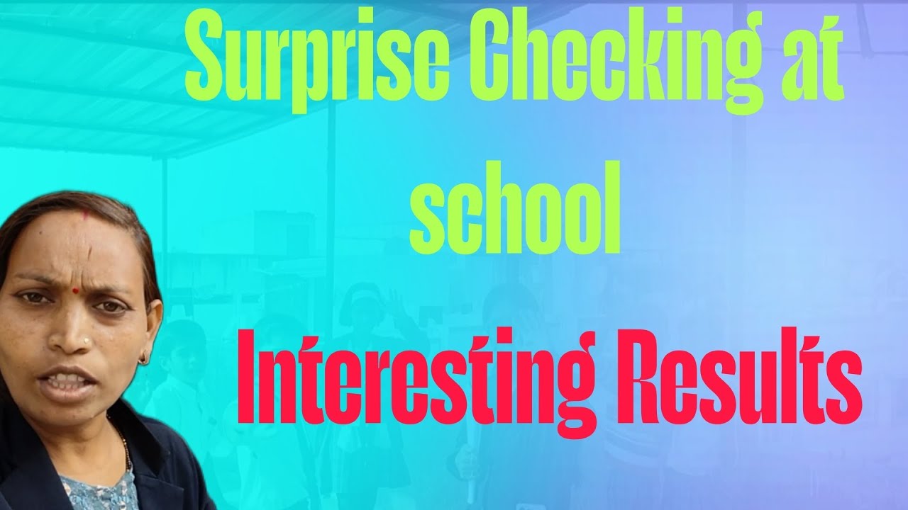 Surprise Checking in school 🎒