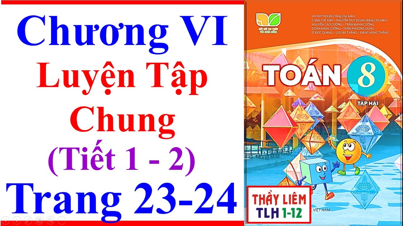 Toán Lớp 8 Chương 6 | Luyện Tập Chung | Trang 23 - 24 | Kết Nối Tri Thức Tiết 1 - 2 Phân Thức Đại Số