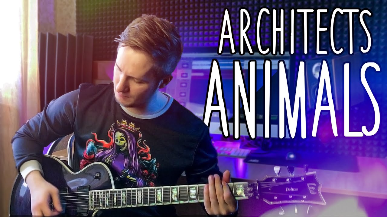 ARCHITECTS - ANIMALS | GUITAR COVER