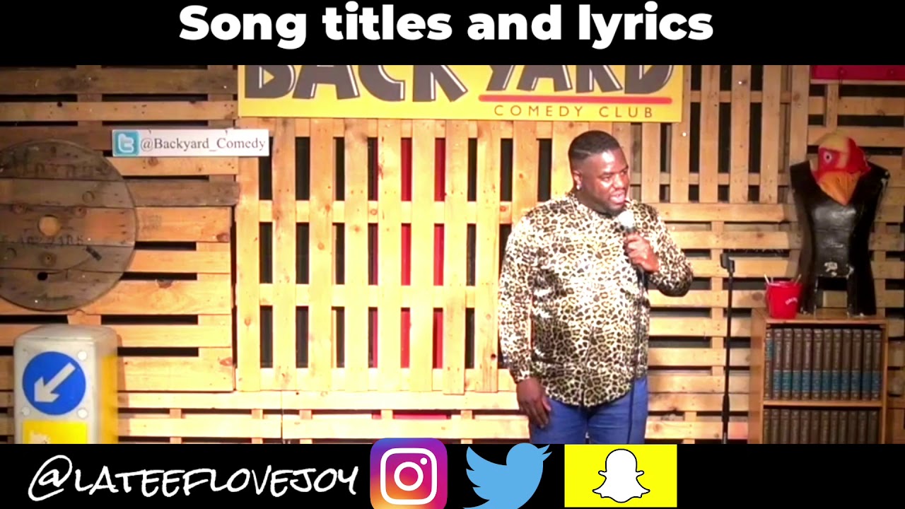 SONG TITLES AND LYRICS ( Lateef Lovejoy Stand-up)