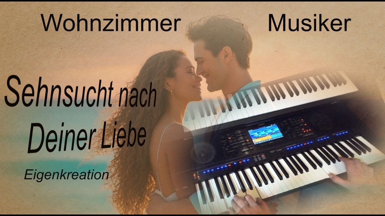 Sehnsucht nach Deiner Liebe - Eigenkreation - Wohnzimmer Musiker