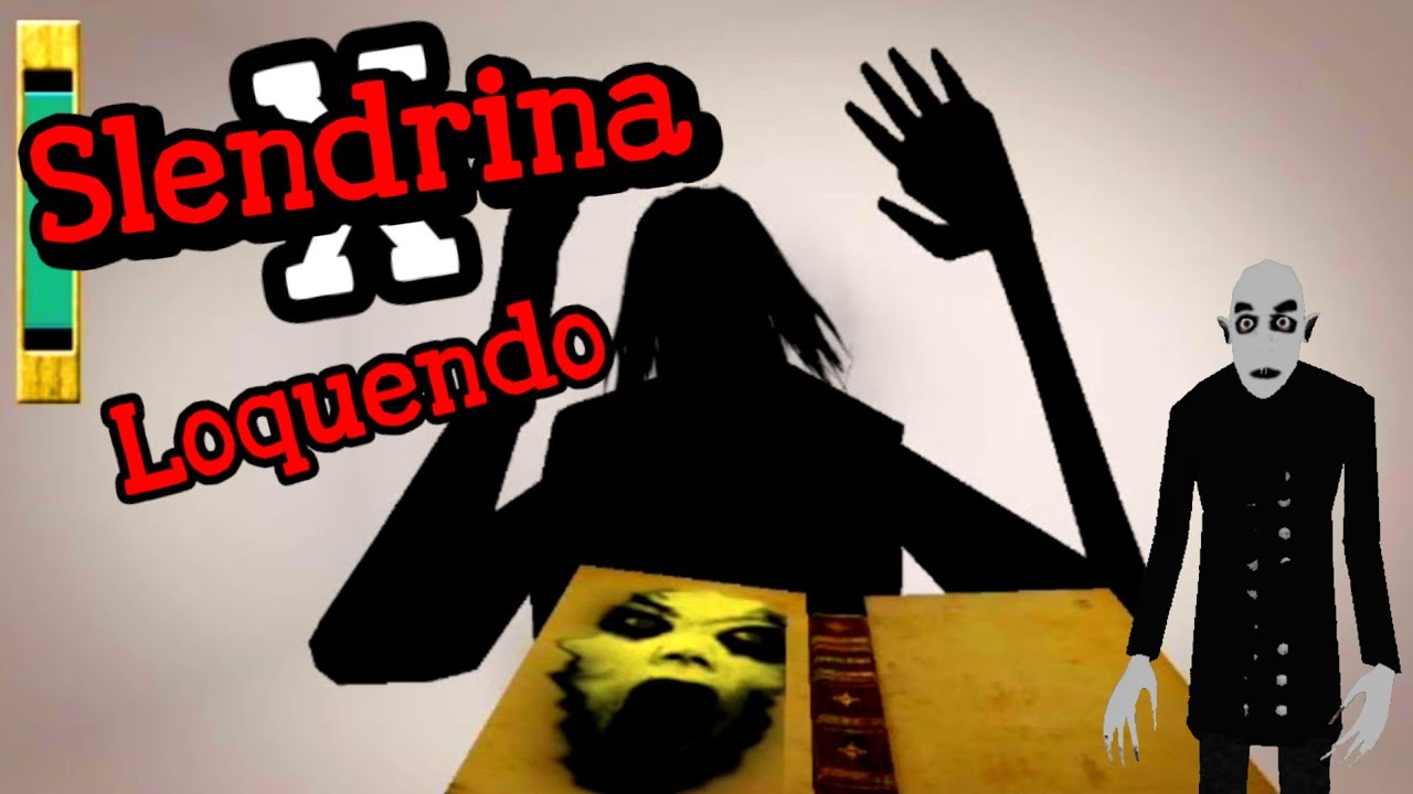 Slendrina X Loquendo