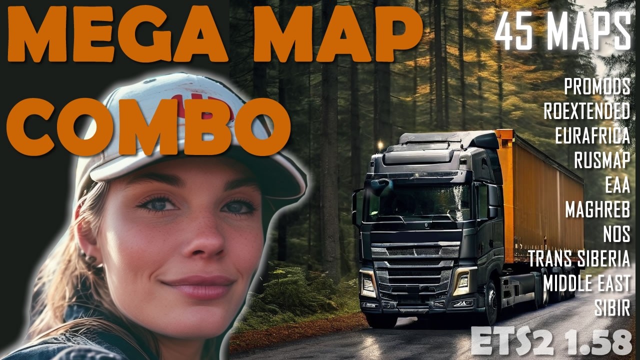 Mega Map Combo for ETS2 1.58 with 45 maps * Promods, Roex, Rusmap,  Eurafrica, NOS, EAA, Sibir