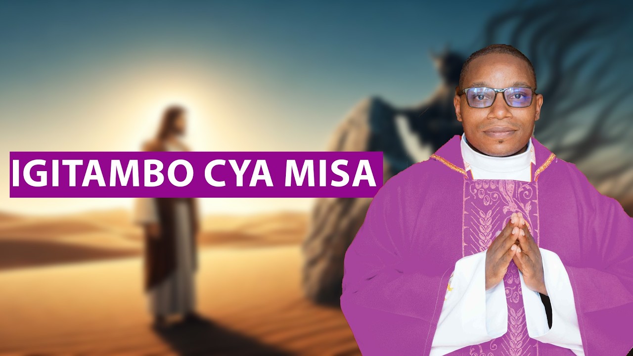 IGIRAYO SEKIBI: I ICYUMWERU CYA 1 CY'IGISIBO KUWA 22/02/2026. MISA YA 1/ GIKONDO SAA 06H00
