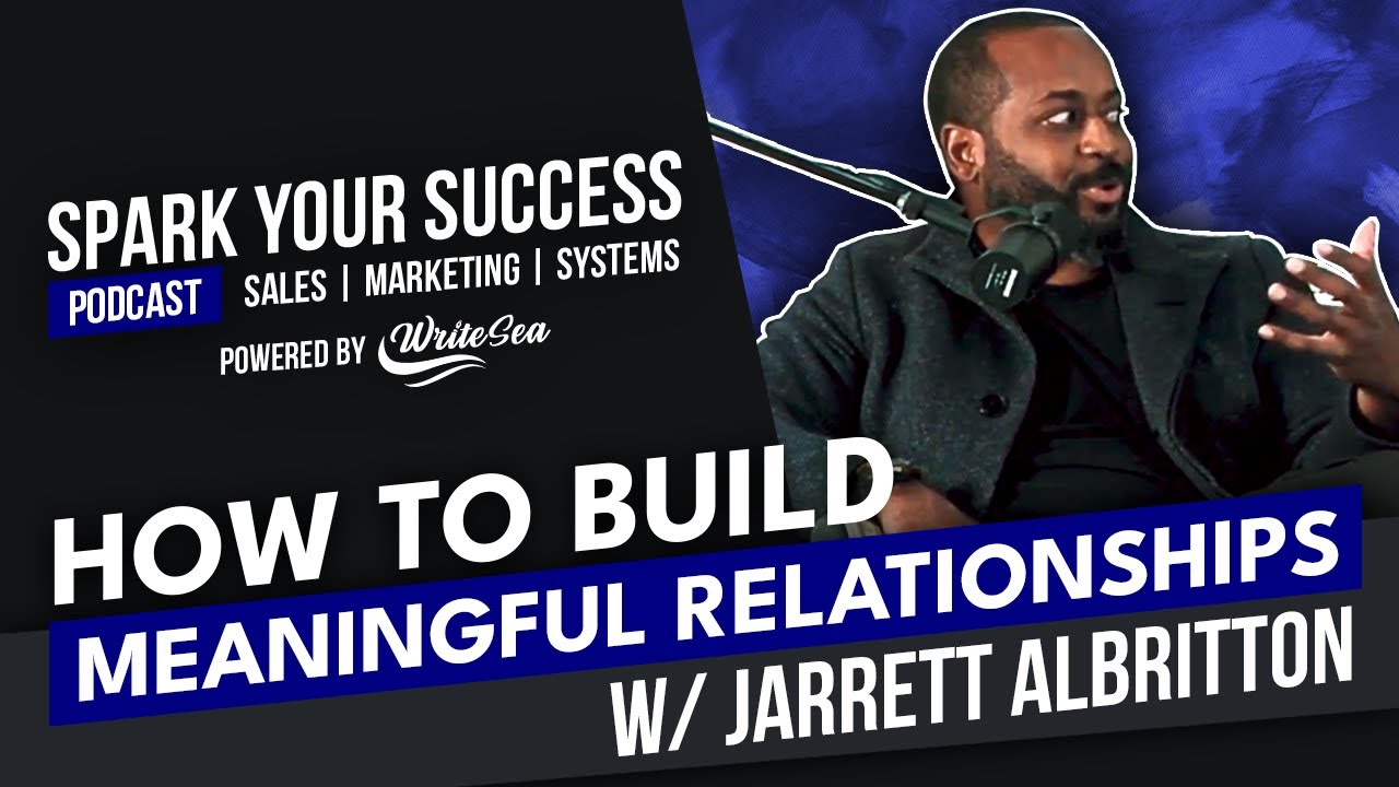 How To Build Meaningful Relationships w/ Jarrett Albritton