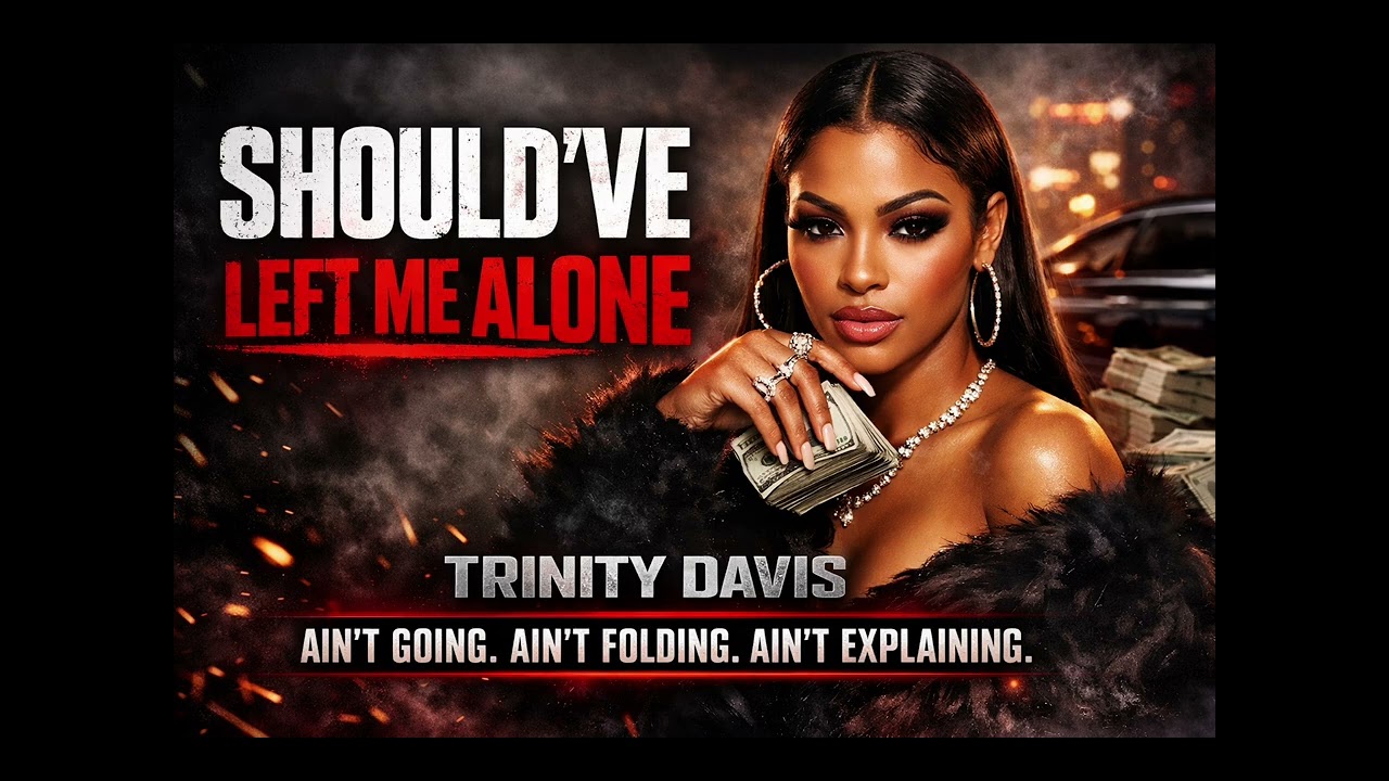 Should’ve Left Me Alone | Trinity Davis (Official Audio)