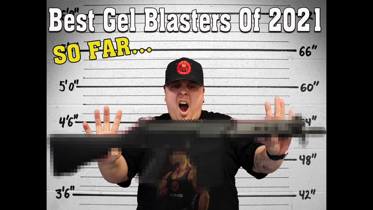 Ranking The Best Gel Blasters of 2021