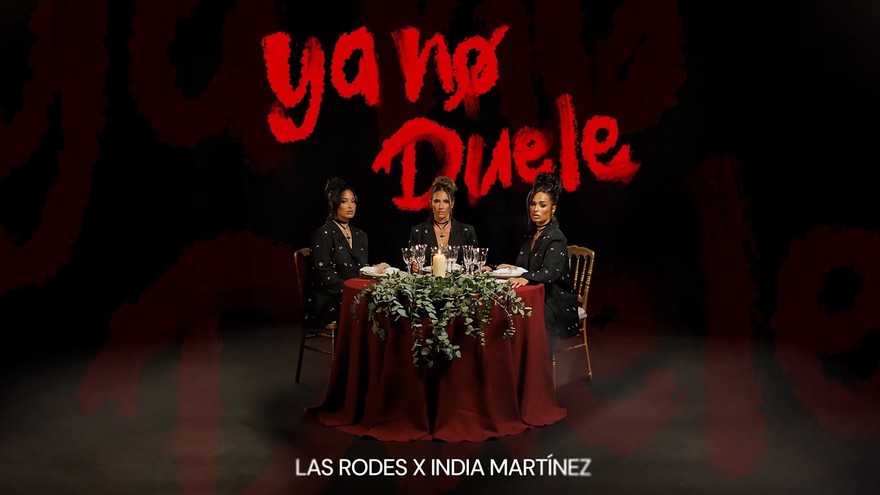 Las Rodes x India Mart&iacute;nez &ndash; &ldquo;Ya no duele&rdquo; (Videoclip Oficial) 💫