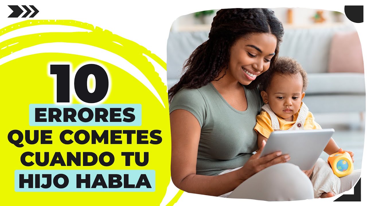 Evita estos 10 errores cuando enseñas a hablar a tu hijo || Estimular el habla