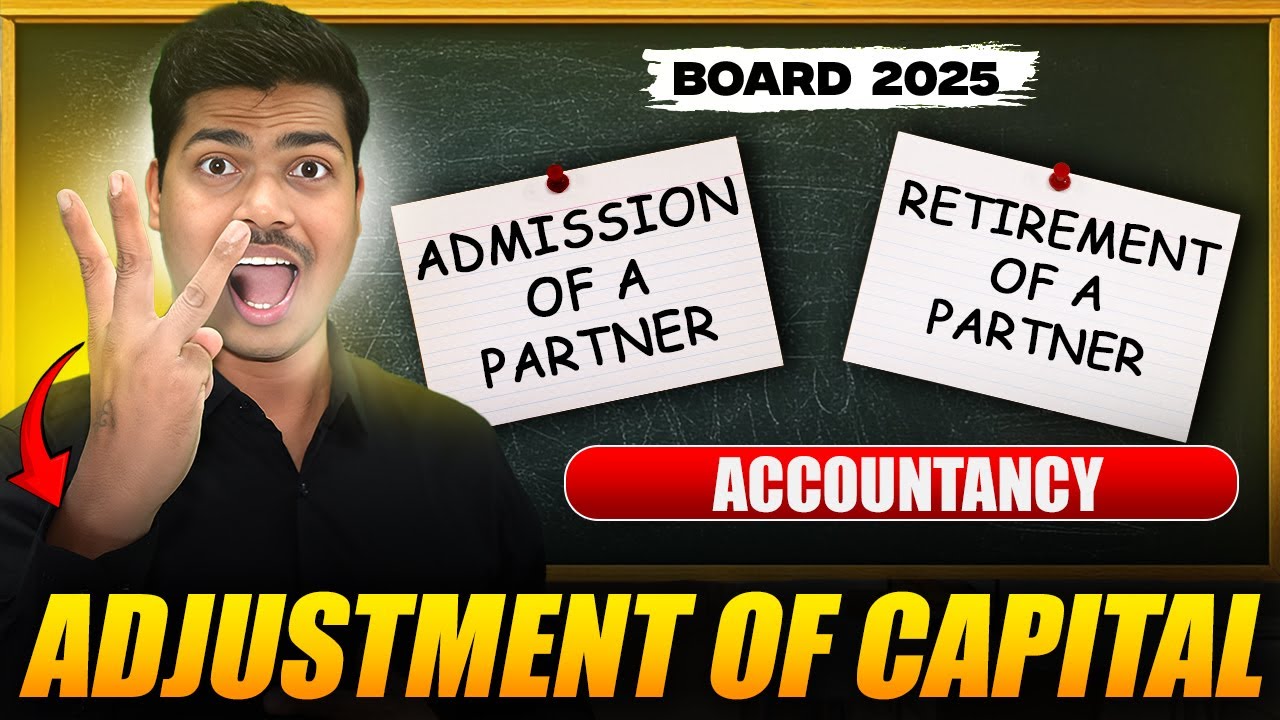 Adjustment of Capital | Admission and Retirement | Easiest explanation | Class 12 Accounts Boards 25