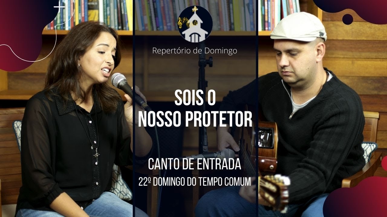[CANTO DE ENTRADA] | Sois o Nosso Protetor | 22° Domingo do Tempo Comum