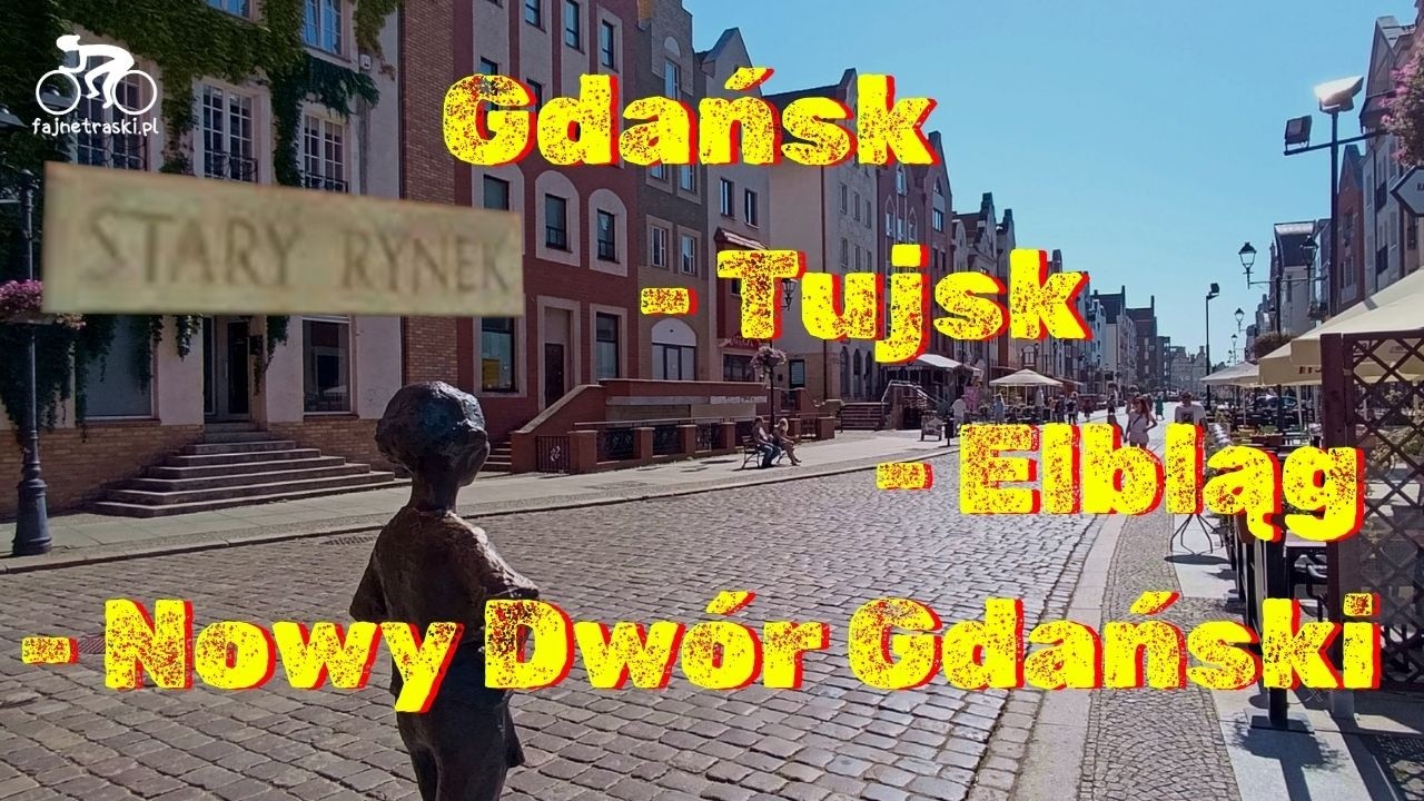 Gdańsk - Tujsk - Elbląg - Nowy Dwór Gdański🚲