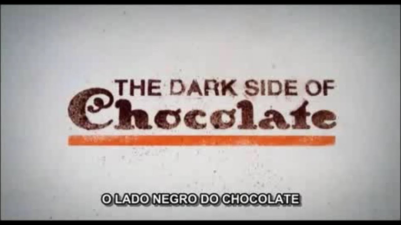 O lado negro do Chocolate (Document&aacute;rio)