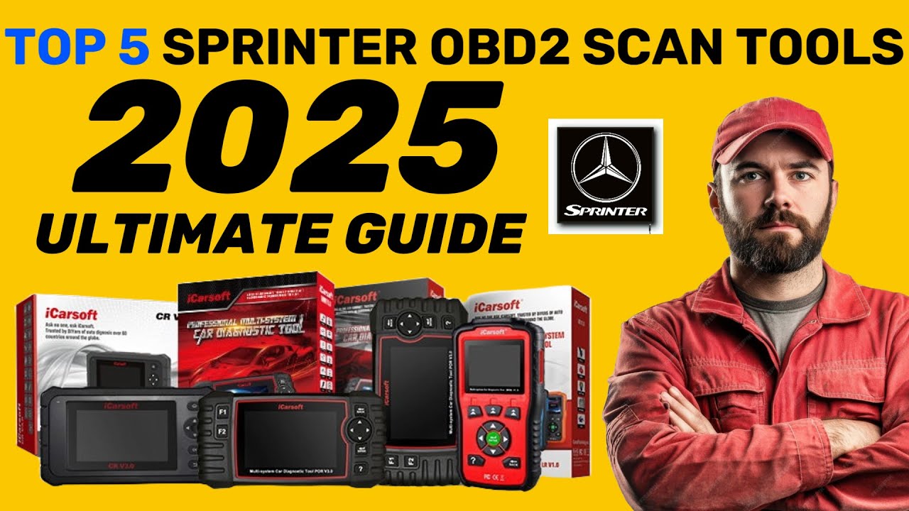 The TOP 5 - Best Sprinter OBD2 Scan Tools - The 2025 Ultimate Guide (Approved Diagnostic Tools)