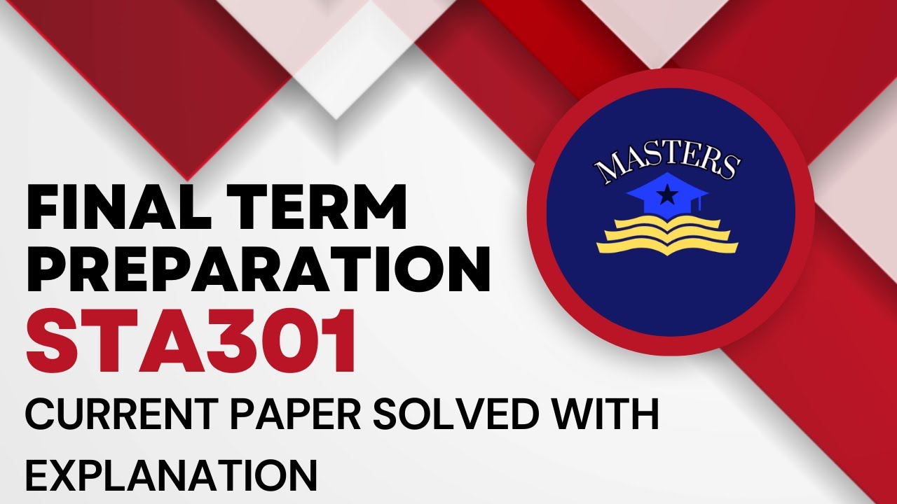 Sta301 final term current paper  2025 | sta301 final term Preparation 2025 solved with explanation