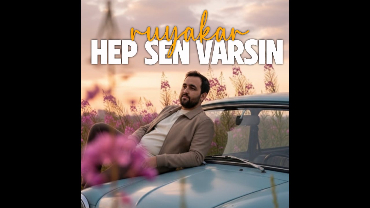Ruyakar - Hep Sen Vardın (Official Lyric Video)