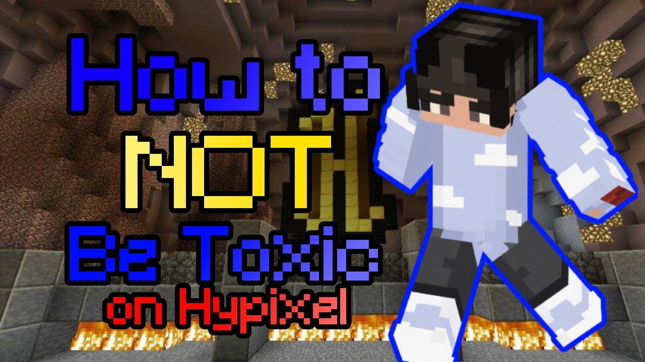How to NOT be TOXIC on HYPIXEL...